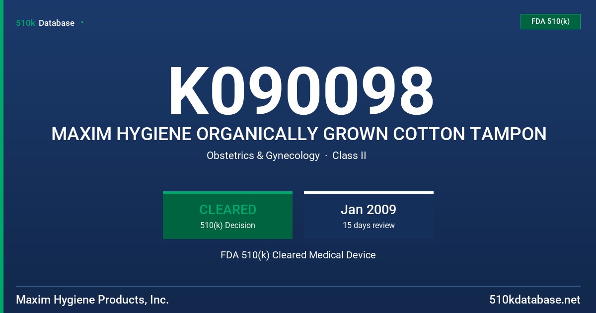 K090098 MAXIM HYGIENE ORGANICALLY GROWN COTTON TAMPON FDA 510(k) Cleared Medical Device