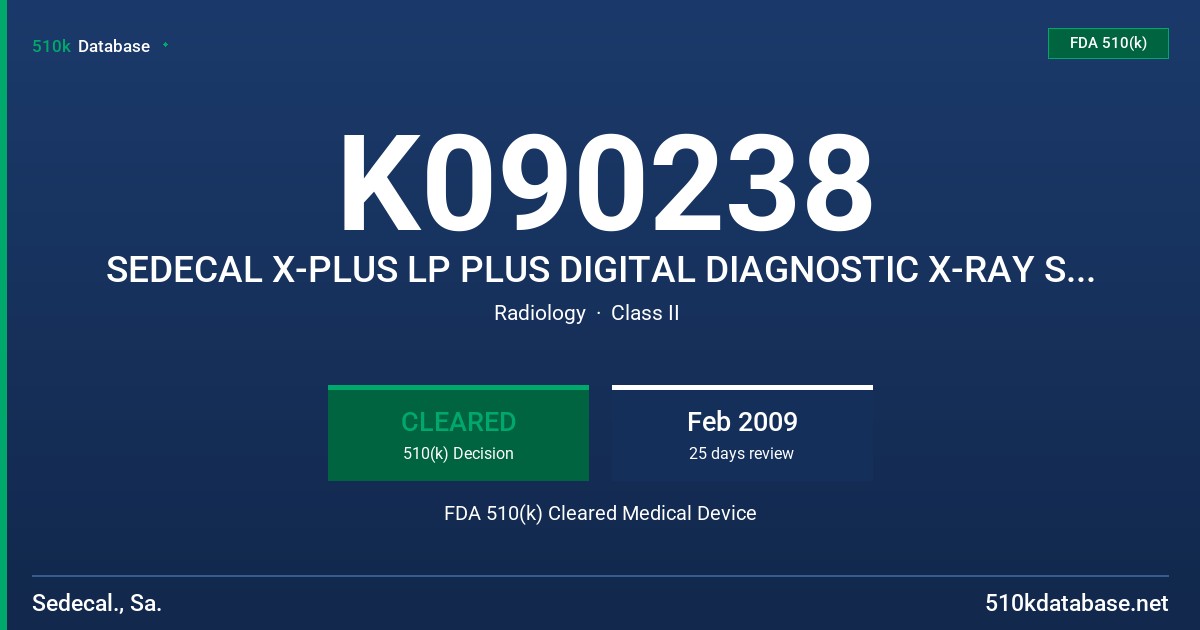 K090238 SEDECAL X-PLUS LP PLUS DIGITAL DIAGNOSTIC X-RAY SYSTEMS FDA 510(k) Cleared Medical Device