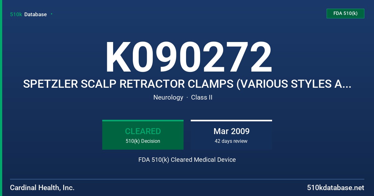 K090272 SPETZLER SCALP RETRACTOR CLAMPS (VARIOUS STYLES AND SIZES) FDA 510(k) Cleared Medical Device