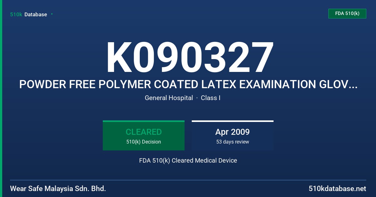 K090327 POWDER FREE POLYMER COATED LATEX EXAMINATION GLOVES, STERILE, WITH PROTEIN LABELING CLAIM OF 50 UG PER DM2 OF GLOVE FDA 510(k) Cleared Medical Device