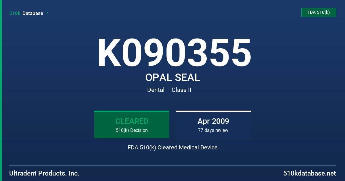 K090355 OPAL SEAL FDA 510(k) Cleared Medical Device