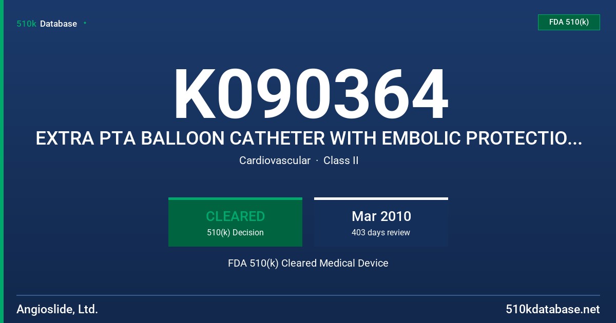 K090364 EXTRA PTA BALLOON CATHETER WITH EMBOLIC PROTECTION FEATURE FDA 510(k) Cleared Medical Device