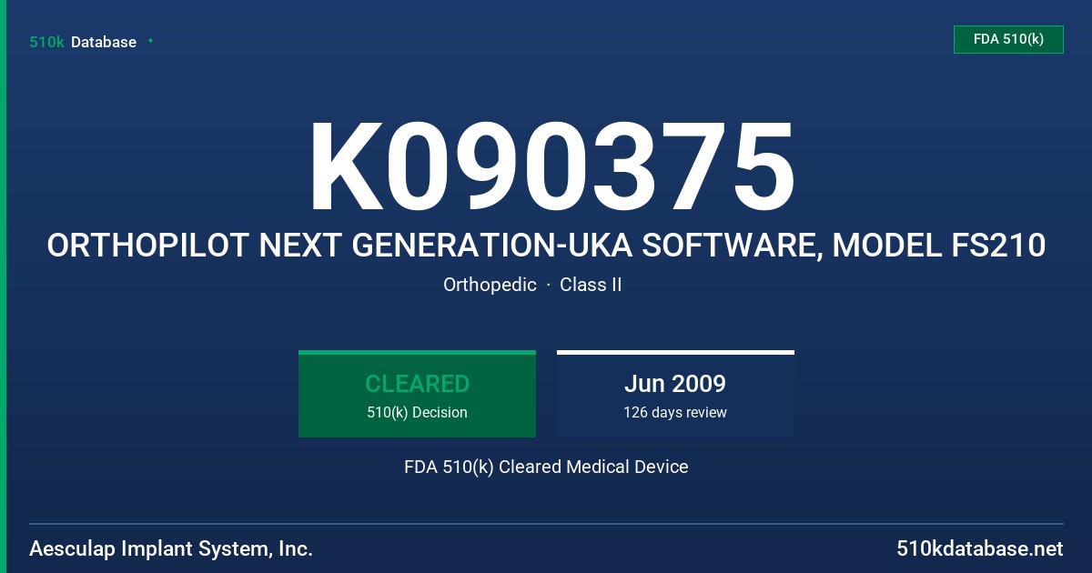 K090375 ORTHOPILOT NEXT GENERATION-UKA SOFTWARE, MODEL FS210 FDA 510(k) Cleared Medical Device