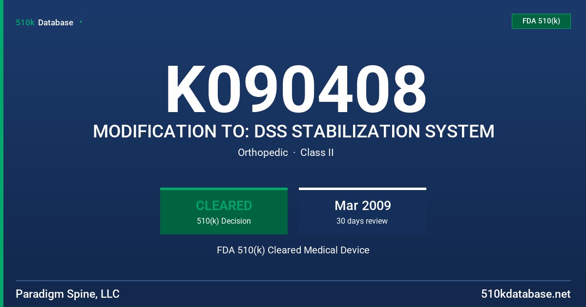 K090408 MODIFICATION TO: DSS STABILIZATION SYSTEM FDA 510(k) Cleared Medical Device