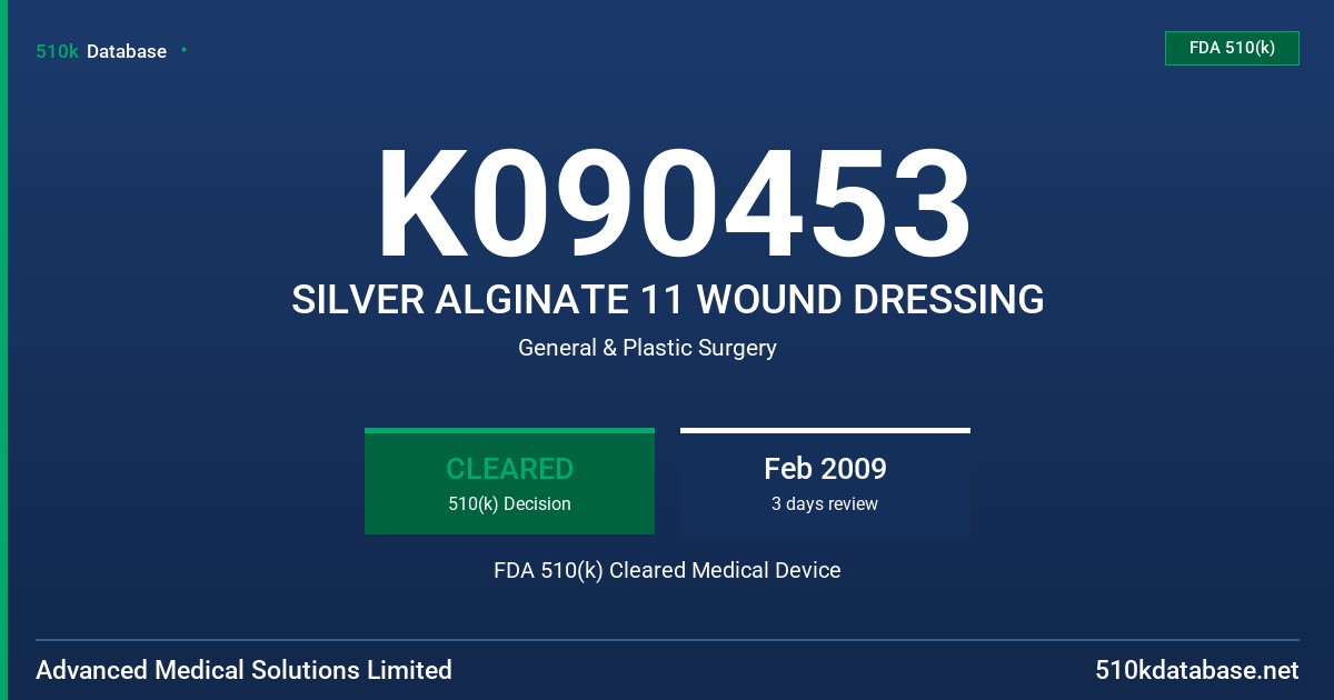K090453 SILVER ALGINATE 11 WOUND DRESSING FDA 510(k) Cleared Medical Device