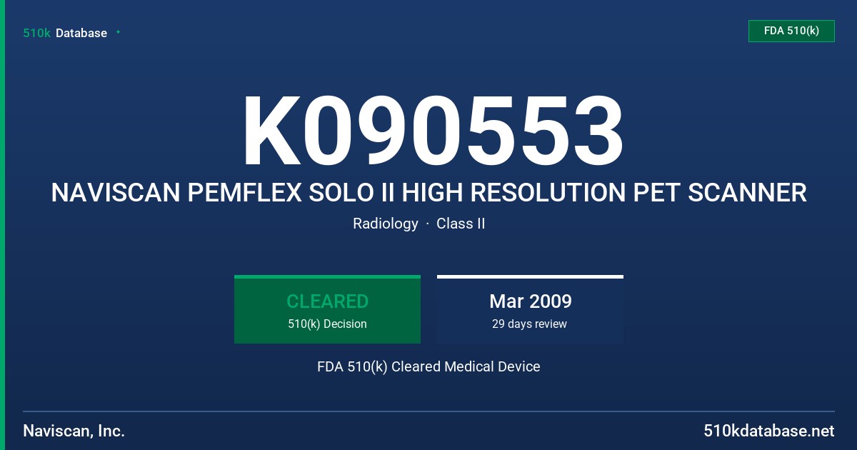 K090553 NAVISCAN PEMFLEX SOLO II HIGH RESOLUTION PET SCANNER FDA 510(k) Cleared Medical Device