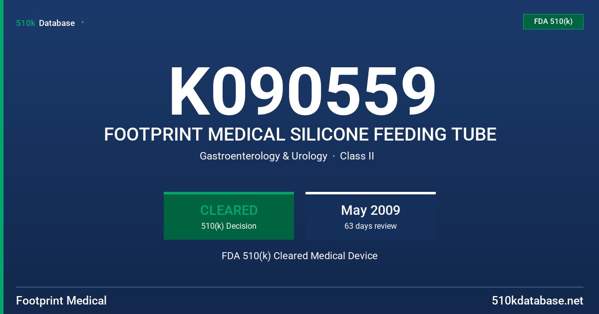 K090559 FOOTPRINT MEDICAL SILICONE FEEDING TUBE FDA 510(k) Cleared Medical Device