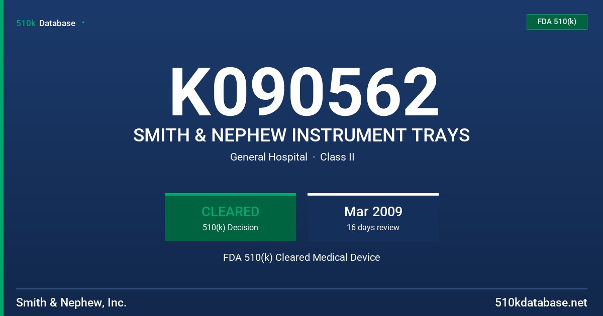 K090562 SMITH & NEPHEW INSTRUMENT TRAYS FDA 510(k) Cleared Medical Device