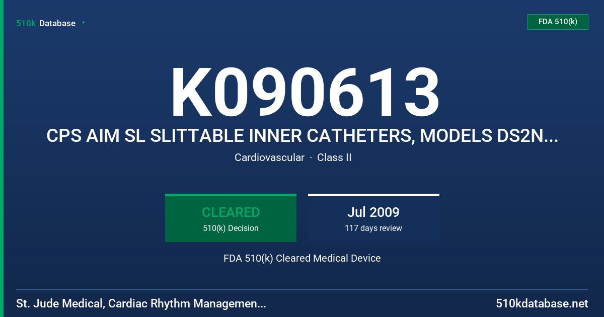 K090613 CPS AIM SL SLITTABLE INNER CATHETERS, MODELS DS2N021-59, DS2N022-59, DS2NO23-59, DS2N024-65, DS2N024-65, DS2N021-65, DS2 FDA 510(k) Cleared Medical Device