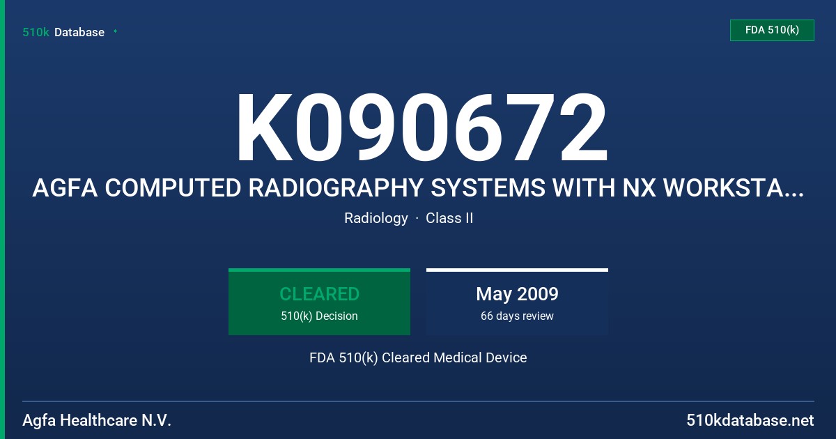 K090672 AGFA COMPUTED RADIOGRAPHY SYSTEMS WITH NX WORKSTATIONS FDA 510(k) Cleared Medical Device