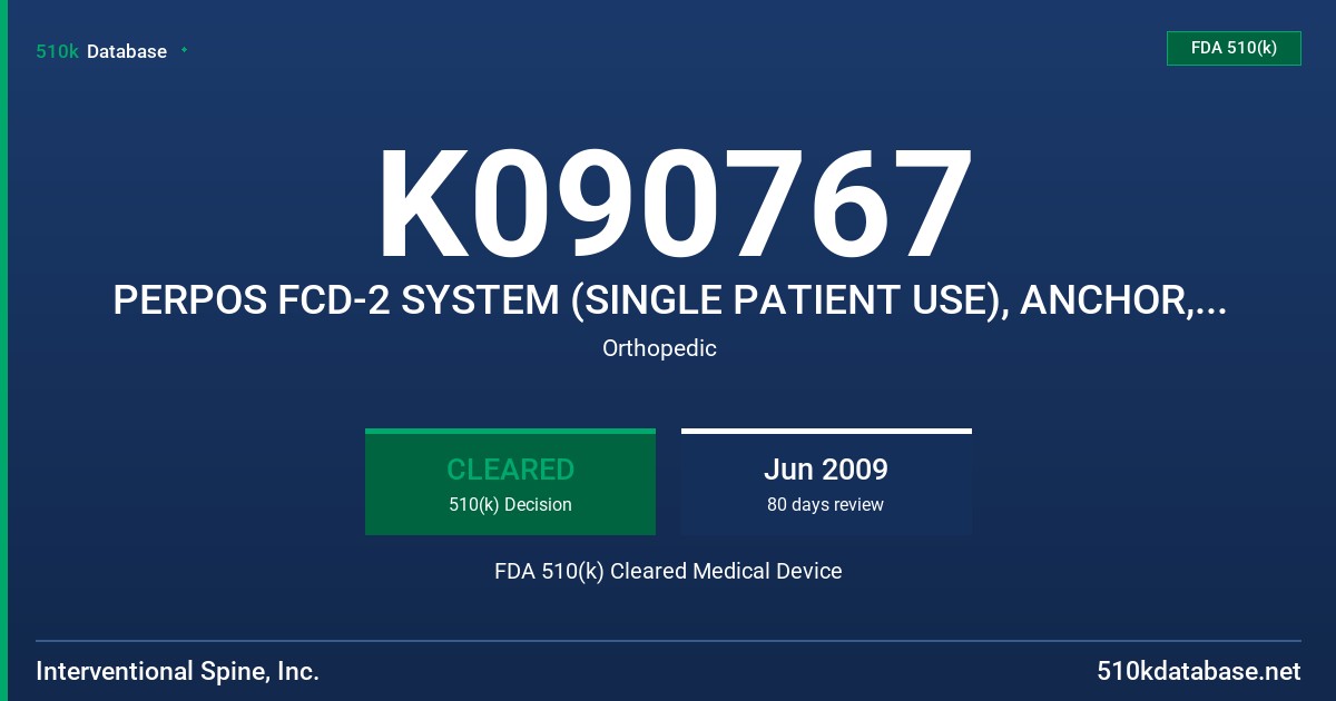 K090767 PERPOS FCD-2 SYSTEM (SINGLE PATIENT USE), ANCHOR, STABILIZER FDA 510(k) Cleared Medical Device