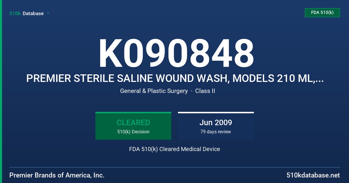 K090848 PREMIER STERILE SALINE WOUND WASH, MODELS 210 ML, WWM FDA 510(k) Cleared Medical Device