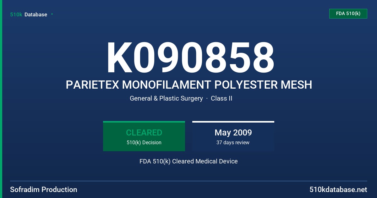 K090858 PARIETEX MONOFILAMENT POLYESTER MESH FDA 510(k) Cleared Medical Device