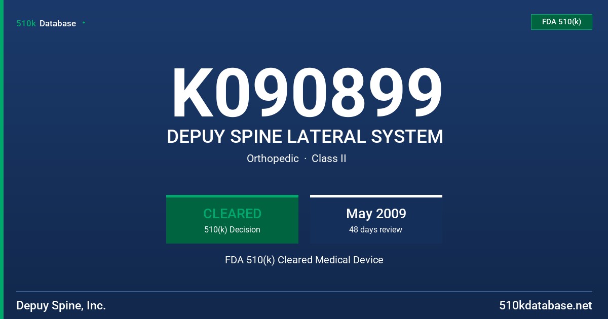 K090899 DEPUY SPINE LATERAL SYSTEM FDA 510(k) Cleared Medical Device