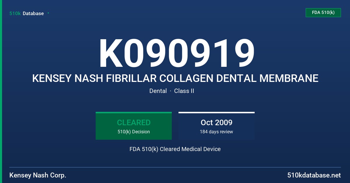 K090919 KENSEY NASH FIBRILLAR COLLAGEN DENTAL MEMBRANE FDA 510(k) Cleared Medical Device
