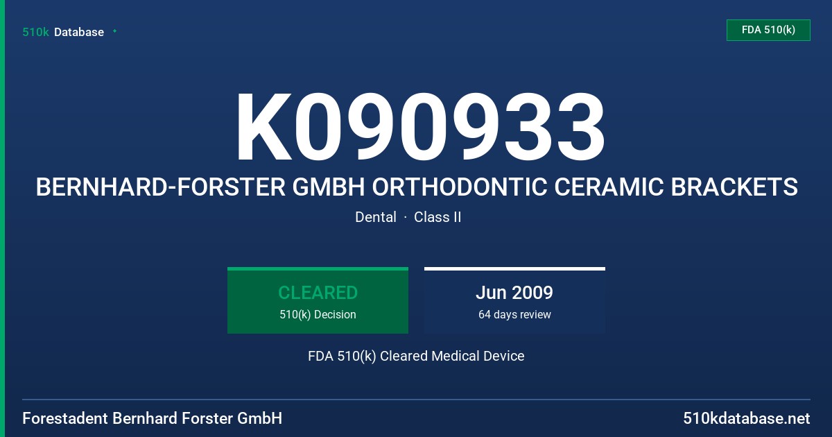 K090933 BERNHARD-FORSTER GMBH ORTHODONTIC CERAMIC BRACKETS FDA 510(k) Cleared Medical Device