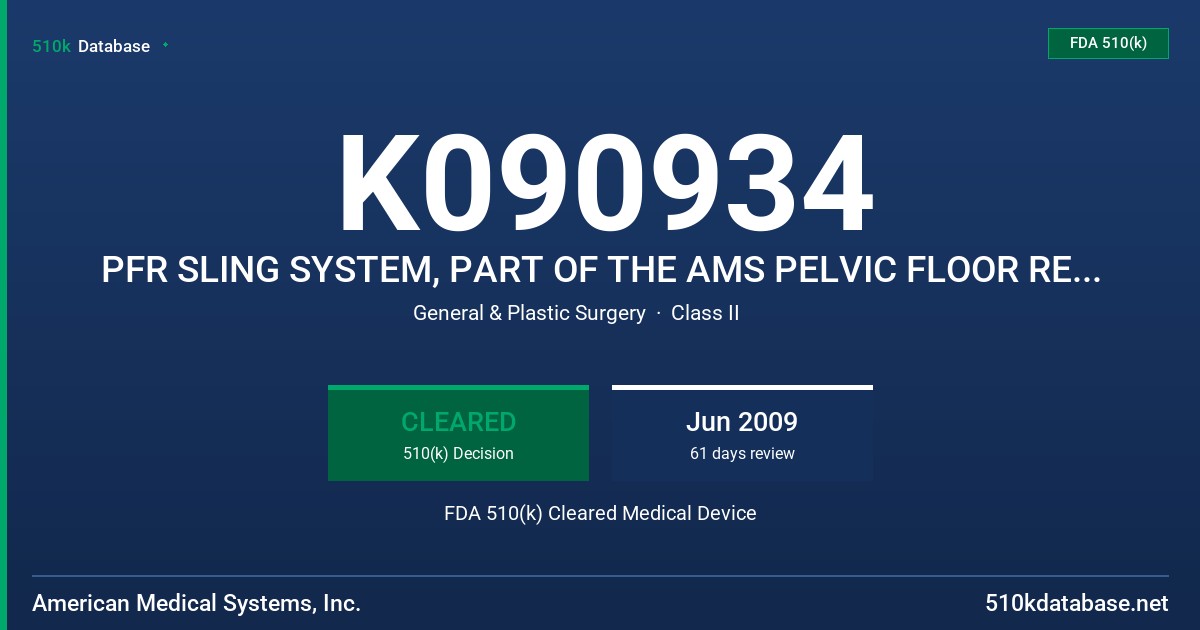 K090934 PFR SLING SYSTEM, PART OF THE AMS PELVIC FLOOR REPAIR SYSTEM FDA 510(k) Cleared Medical Device