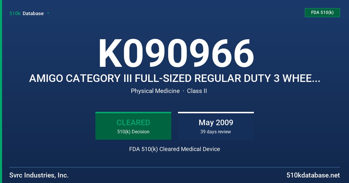 K090966 AMIGO CATEGORY III FULL-SIZED REGULAR DUTY 3 WHEEL (310000) AND AMIGO CATEGORY V HEAVY DUTY 3 WHEEL (650000) FDA 510(k) Cleared Medical Device