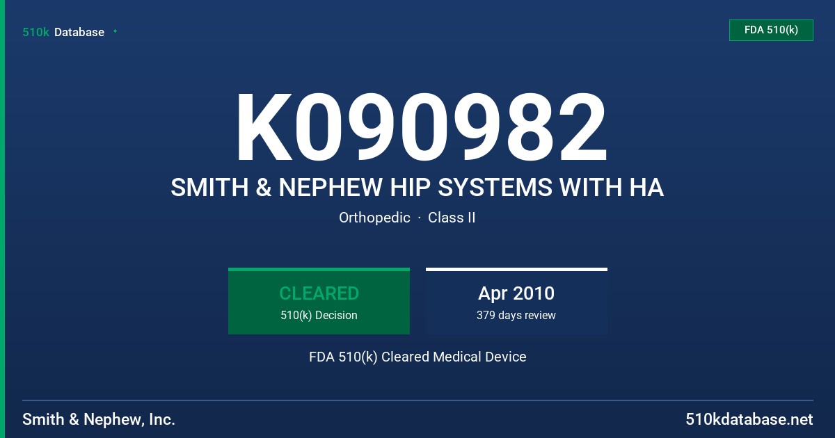 K090982 SMITH & NEPHEW HIP SYSTEMS WITH HA FDA 510(k) Cleared Medical Device