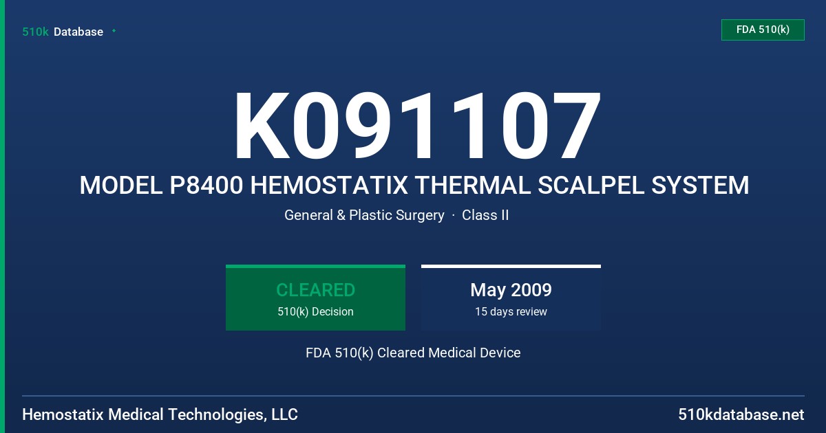 K091107 MODEL P8400 HEMOSTATIX THERMAL SCALPEL SYSTEM FDA 510(k) Cleared Medical Device