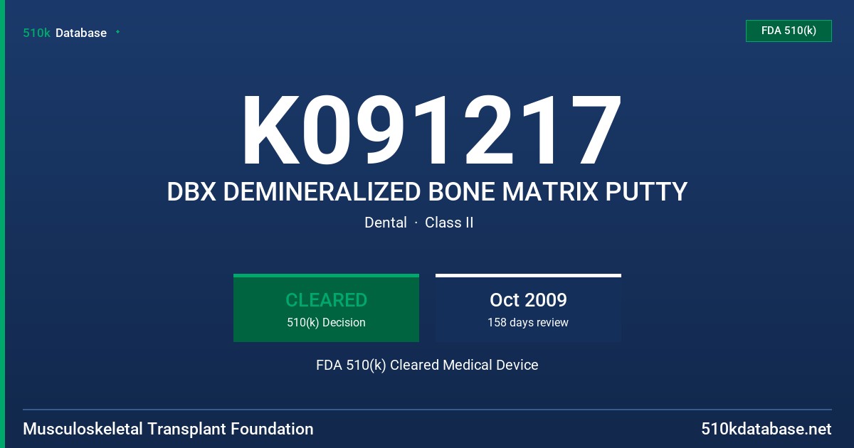 K091217 DBX DEMINERALIZED BONE MATRIX PUTTY FDA 510(k) Cleared Medical Device
