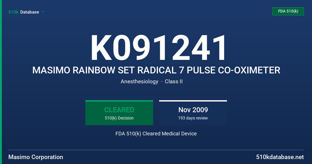 K091241 MASIMO RAINBOW SET RADICAL 7 PULSE CO-OXIMETER FDA 510(k) Cleared Medical Device