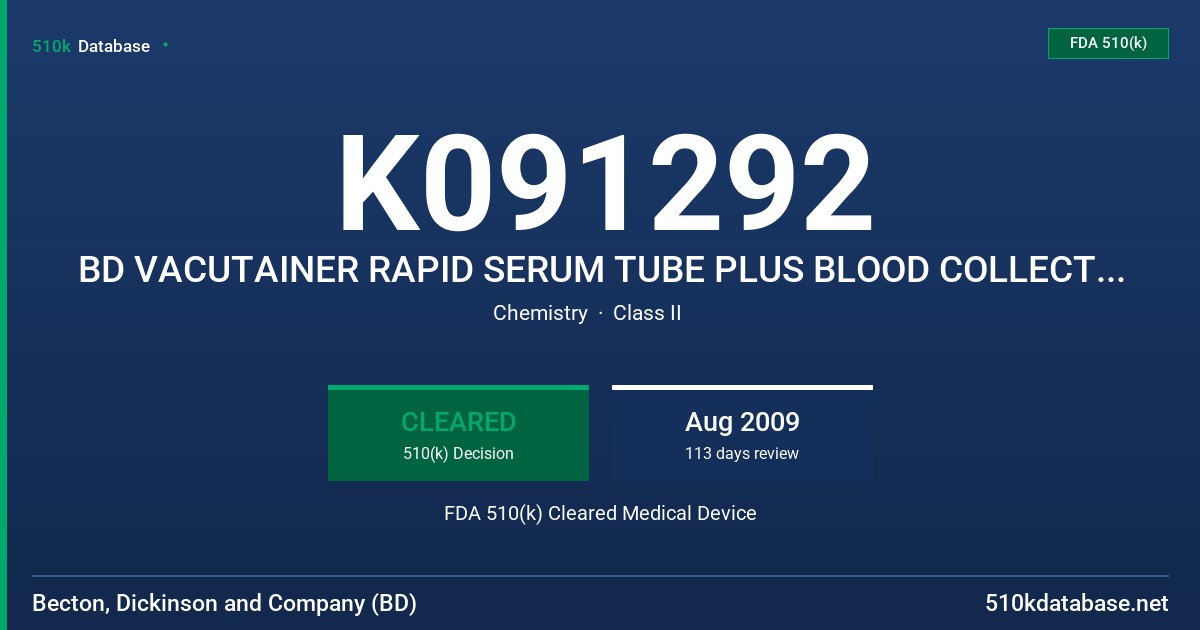 K091292 BD VACUTAINER RAPID SERUM TUBE PLUS BLOOD COLLECTION TUBE, MODEL 368771 FDA 510(k) Cleared Medical Device