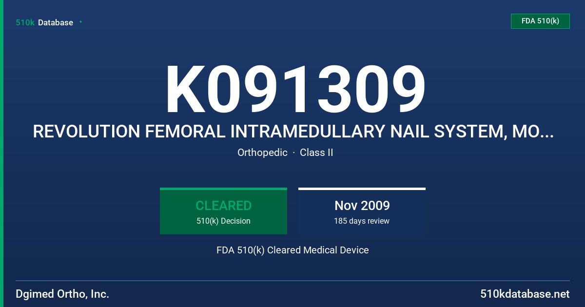 K091309 REVOLUTION FEMORAL INTRAMEDULLARY NAIL SYSTEM, MODEL DGOOXX FDA 510(k) Cleared Medical Device