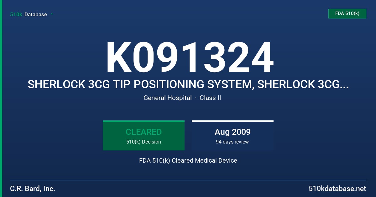 K091324 SHERLOCK 3CG TIP POSITIONING SYSTEM, SHERLOCK 3CG TIP POSITIONING SYSTEM STYLET FDA 510(k) Cleared Medical Device