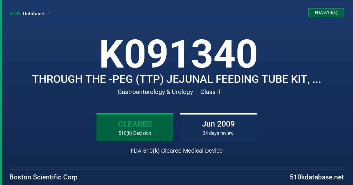 K091340 THROUGH THE -PEG (TTP) JEJUNAL FEEDING TUBE KIT, MODEL M00566320,M00566330, M00566340, M00566350 FDA 510(k) Cleared Medical Device