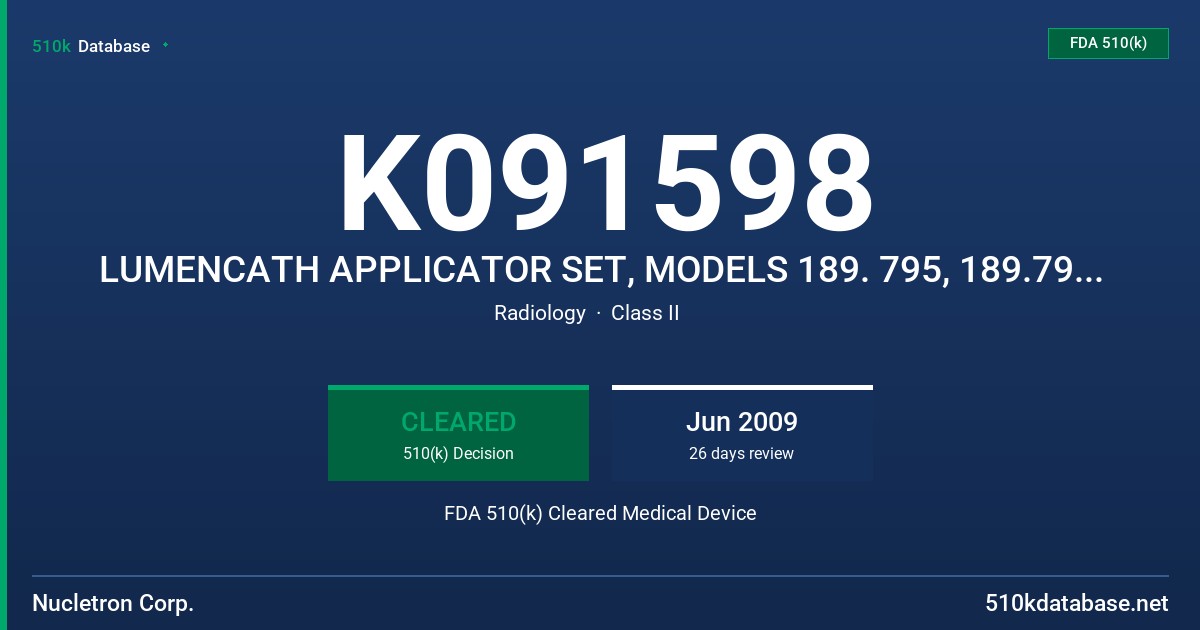 K091598 LUMENCATH APPLICATOR SET, MODELS 189. 795, 189.796, 189.797, 189.798, LUMENCATH CATHETERS FDA 510(k) Cleared Medical Device