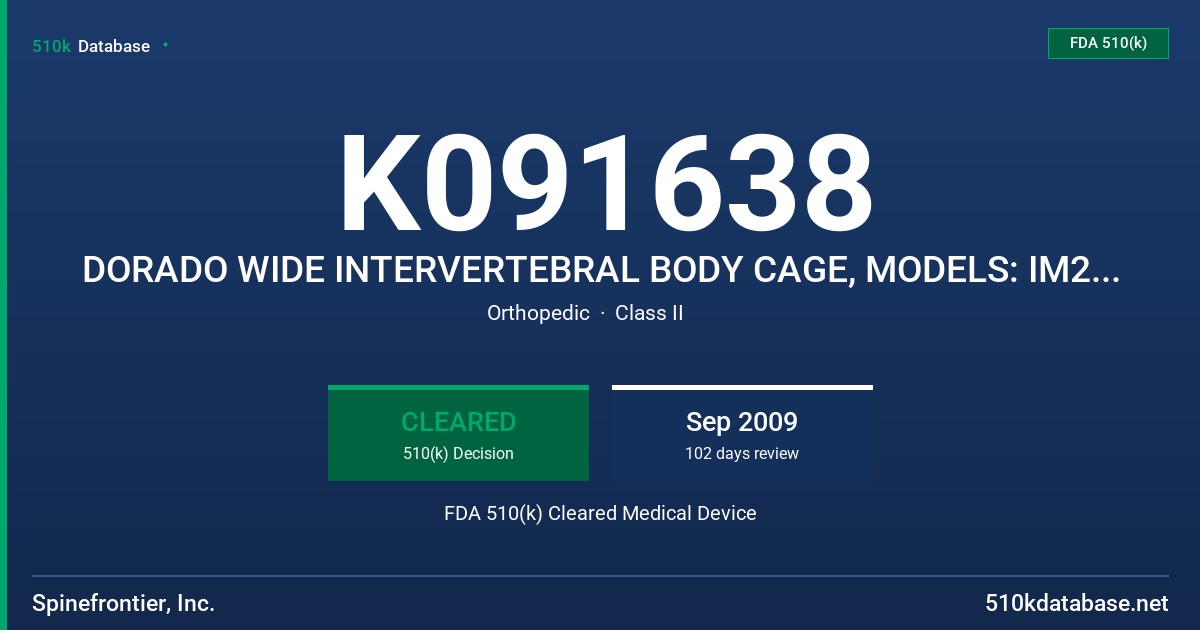 K091638 DORADO WIDE INTERVERTEBRAL BODY CAGE, MODELS: IM2010-IM2031 FDA 510(k) Cleared Medical Device