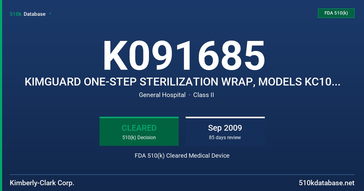 K091685 KIMGUARD ONE-STEP STERILIZATION WRAP, MODELS KC100, KC200, KC300, KC400, KC 500, KC600 FDA 510(k) Cleared Medical Device
