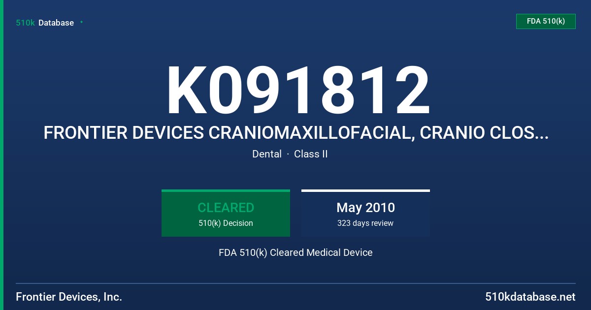 K091812 FRONTIER DEVICES CRANIOMAXILLOFACIAL, CRANIO CLOSURE, ORTHOGNATHIC, MANDIBLE RECONSTRUCTION AND MESH SYSTEMS FDA 510(k) Cleared Medical Device