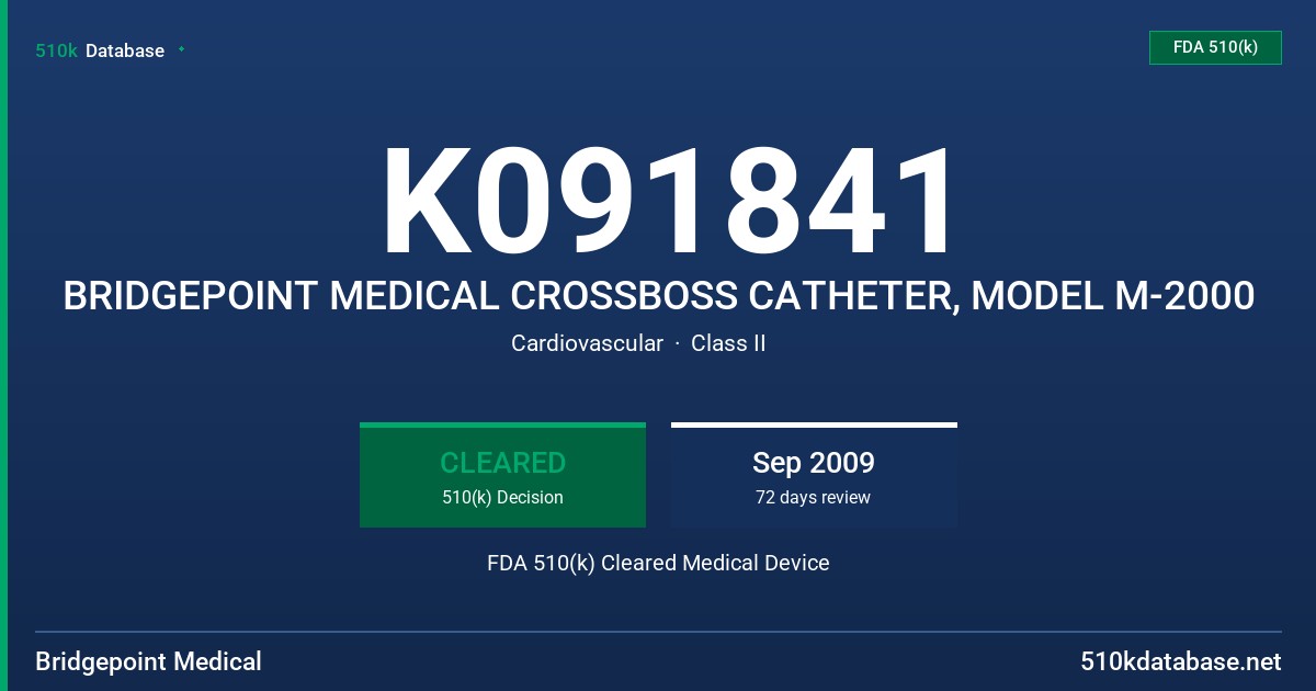 K091841 BRIDGEPOINT MEDICAL CROSSBOSS CATHETER, MODEL M-2000 FDA 510(k) Cleared Medical Device