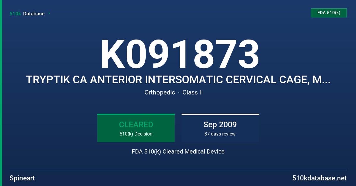 K091873 TRYPTIK CA ANTERIOR INTERSOMATIC CERVICAL CAGE, MODELS MOS-CA 12 05-S, MOS-CA 12 O6-S FDA 510(k) Cleared Medical Device