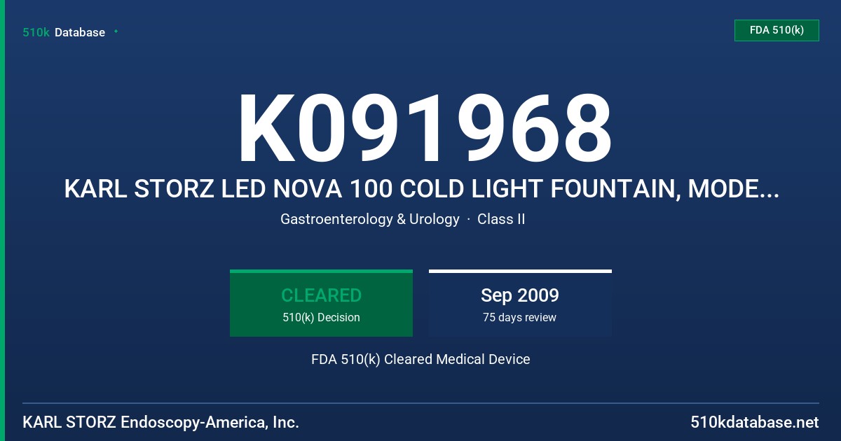 K091968 KARL STORZ LED NOVA 100 COLD LIGHT FOUNTAIN, MODELS 2016020, 20161020C FDA 510(k) Cleared Medical Device