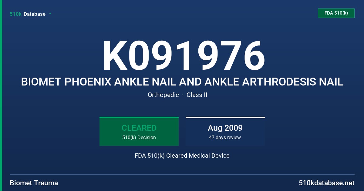 K091976 BIOMET PHOENIX ANKLE NAIL AND ANKLE ARTHRODESIS NAIL FDA 510(k) Cleared Medical Device