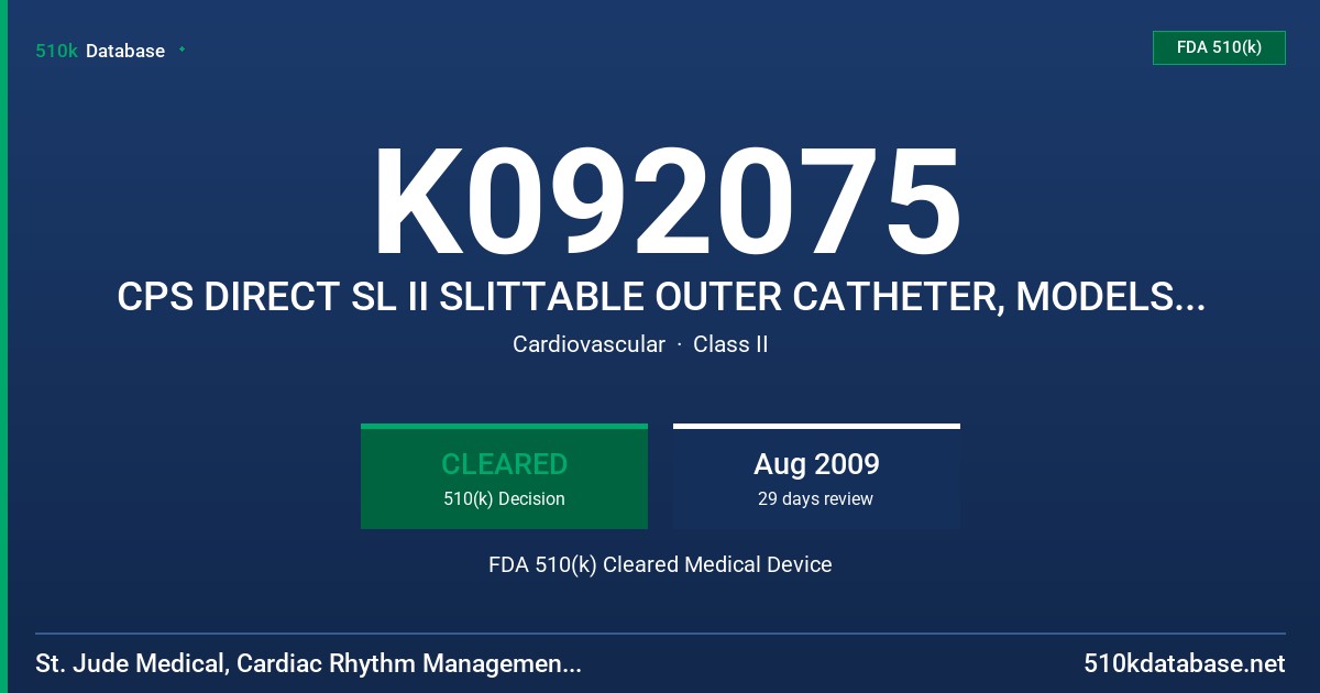 K092075 CPS DIRECT SL II SLITTABLE OUTER CATHETER, MODELS DS2C001, DS2C002, DS2C003, DS2C004, DS2C005 FDA 510(k) Cleared Medical Device