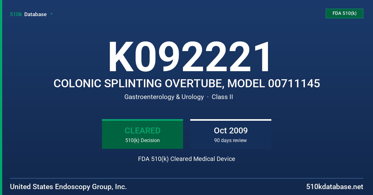 K092221 COLONIC SPLINTING OVERTUBE, MODEL 00711145 FDA 510(k) Cleared Medical Device