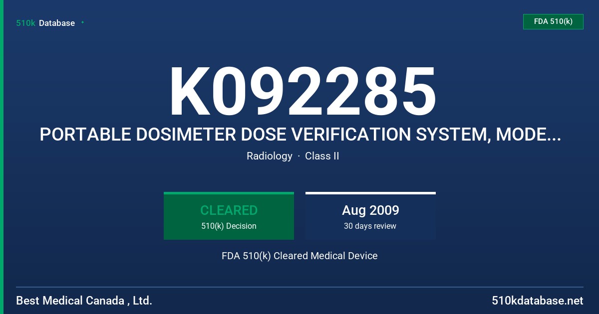 K092285 PORTABLE DOSIMETER DOSE VERIFICATION SYSTEM, MODEL TD-RD-90 FDA 510(k) Cleared Medical Device