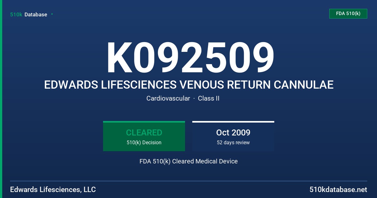 K092509 EDWARDS LIFESCIENCES VENOUS RETURN CANNULAE FDA 510(k) Cleared Medical Device