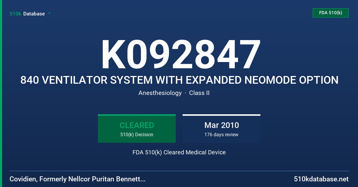K092847 840 VENTILATOR SYSTEM WITH EXPANDED NEOMODE OPTION FDA 510(k) Cleared Medical Device