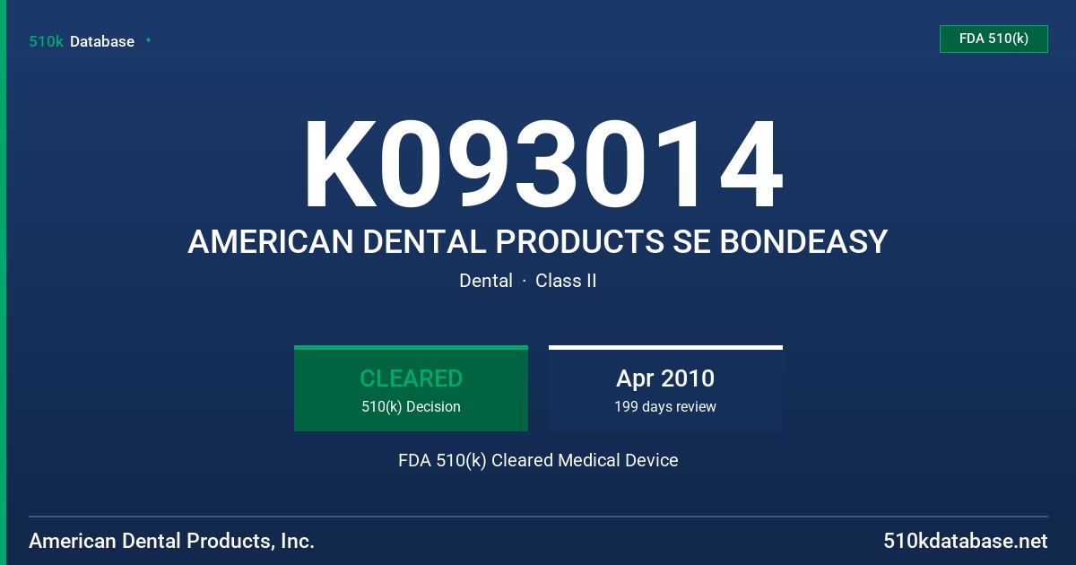 K093014 AMERICAN DENTAL PRODUCTS SE BONDEASY FDA 510(k) Cleared Medical Device