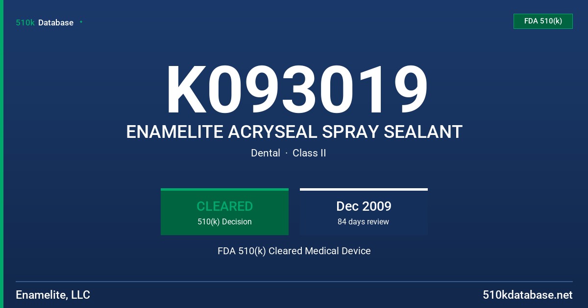 K093019 ENAMELITE ACRYSEAL SPRAY SEALANT FDA 510(k) Cleared Medical Device