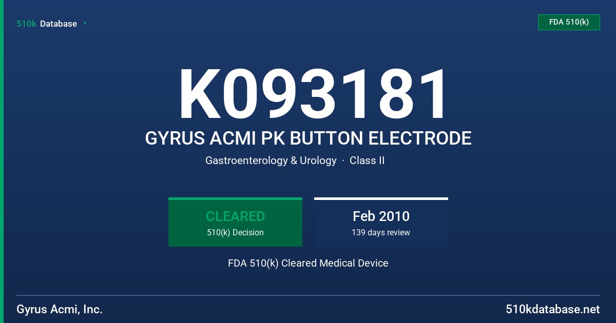 K093181 GYRUS ACMI PK BUTTON ELECTRODE FDA 510(k) Cleared Medical Device