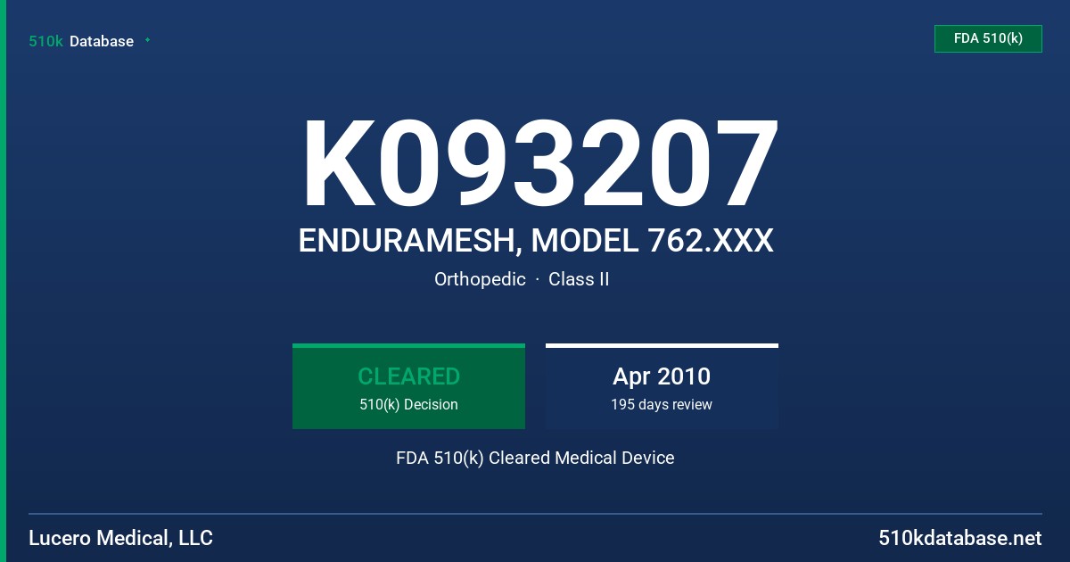 K093207 ENDURAMESH, MODEL 762.XXX FDA 510(k) Cleared Medical Device
