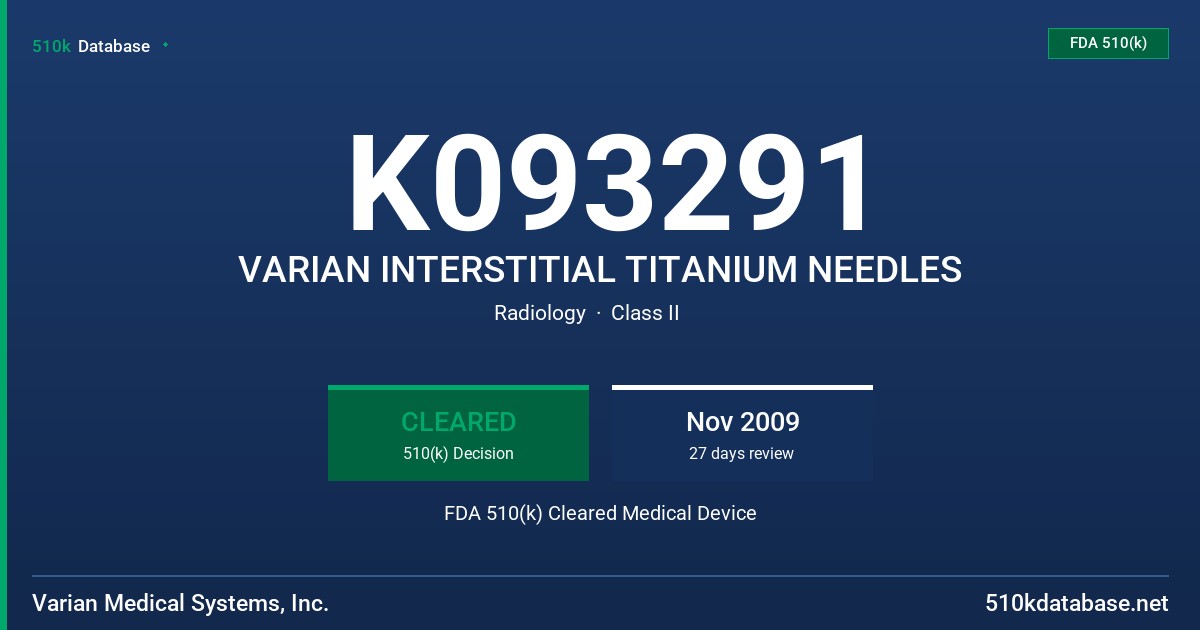 K093291 VARIAN INTERSTITIAL TITANIUM NEEDLES FDA 510(k) Cleared Medical Device