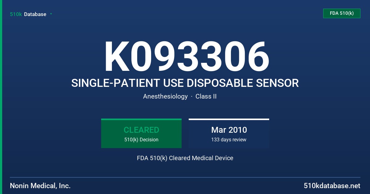 K093306 SINGLE-PATIENT USE DISPOSABLE SENSOR FDA 510(k) Cleared Medical Device