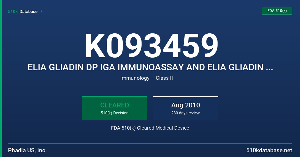 K093459 ELIA GLIADIN DP IGA IMMUNOASSAY AND ELIA GLIADIN DP IGG IMMUNOASSAY, MODELS 14-5538-01, 14-5539-01 FDA 510(k) Cleared Medical Device